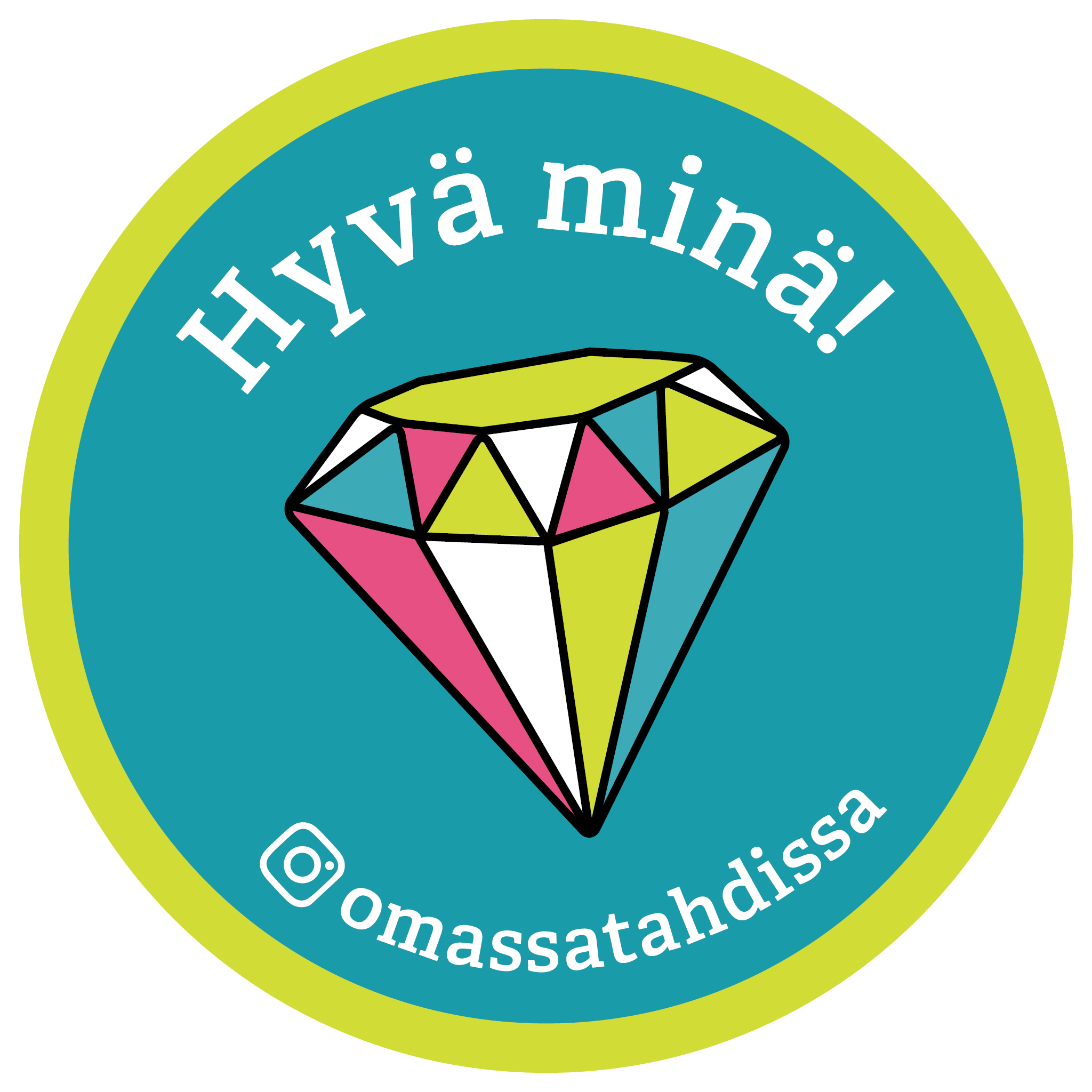 Kuvassa turkoosipohjainen ympyrä, jossa piirretty timantin kuva ja tekstinä hyvä minä!