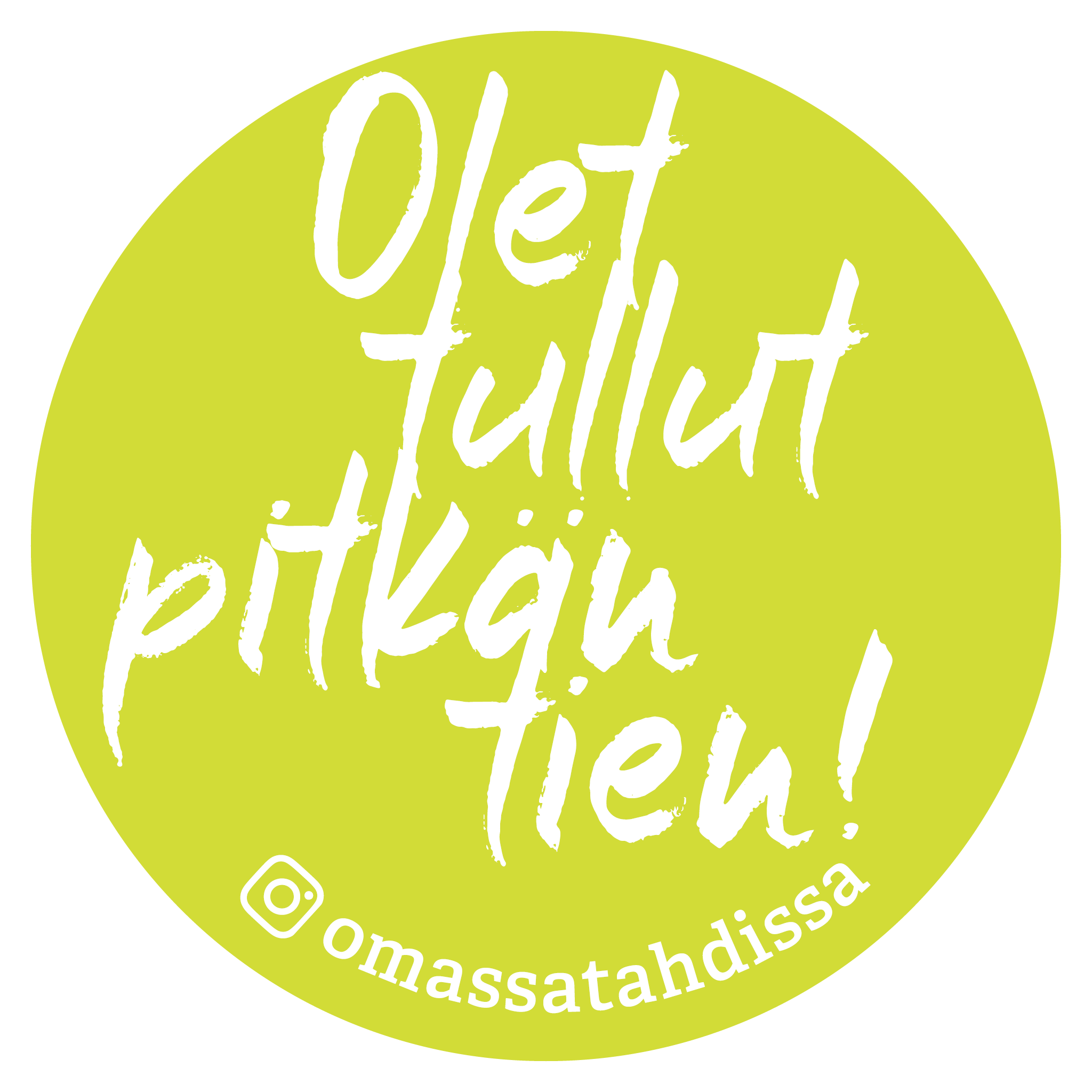 Kuvassa limenvärisellä ympyrällä teksti Olet tullut pitkän tien!