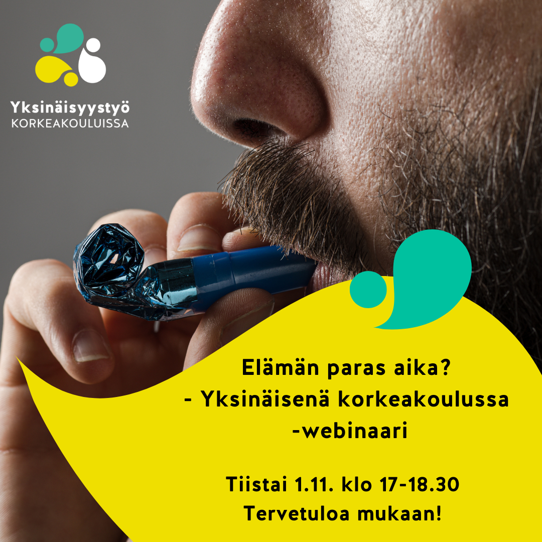 Parrakas miesoletettu on puhaltamassa paperiseen juhlatorveen. Keltaisella pisaran muotoisella alueella on tekstiä, jossa kerrotaan Elämän paras aika?- Yksinäisenä korkeakoulussa -webinaarista ti 1.11. klo 17-18.30.