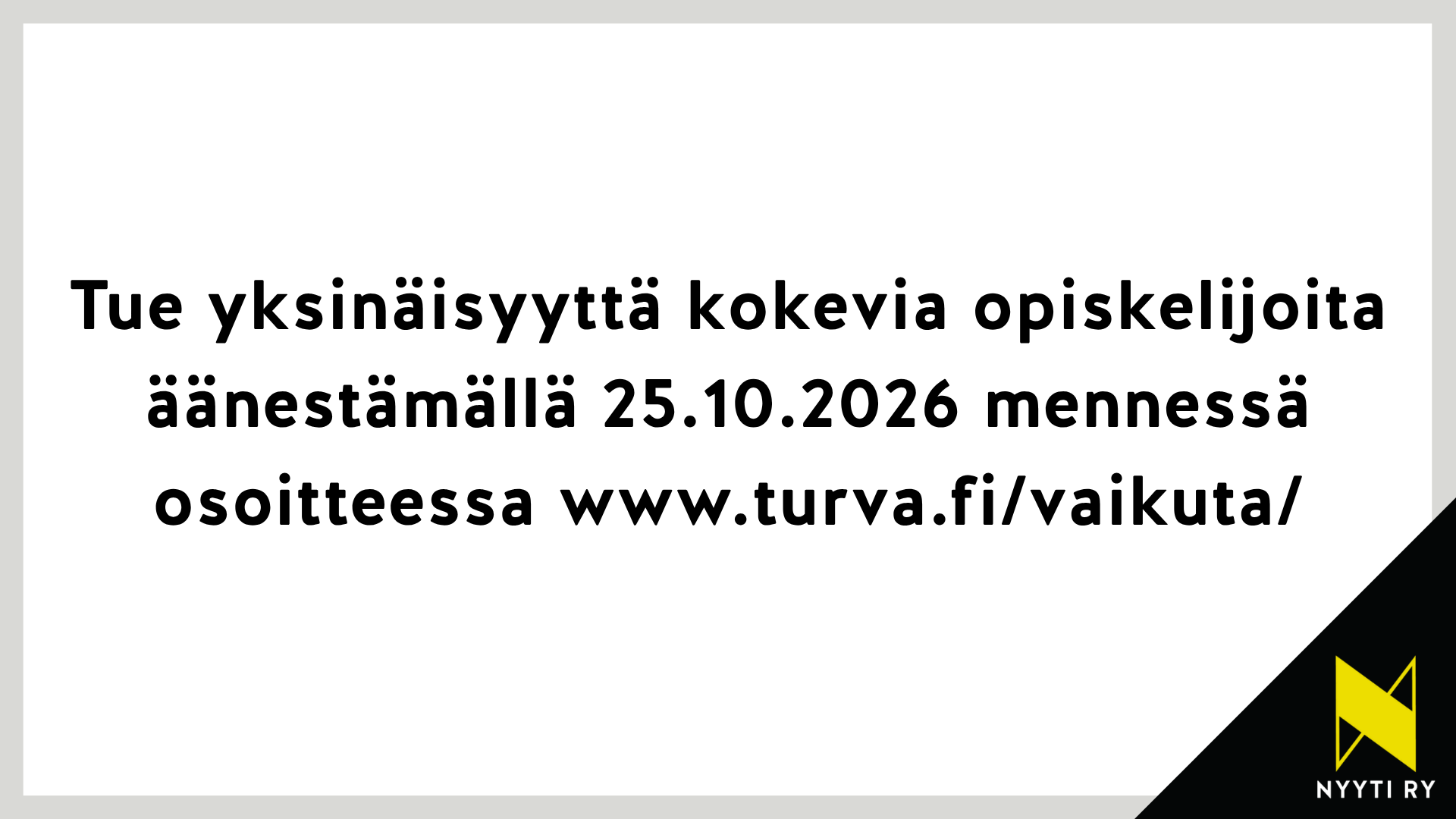 Tue yksinäisyyttä kokevia opiskelijoita äänestämällä 25.10.2026 mennessä osoitteessa www.turva.fi/vaikuta/