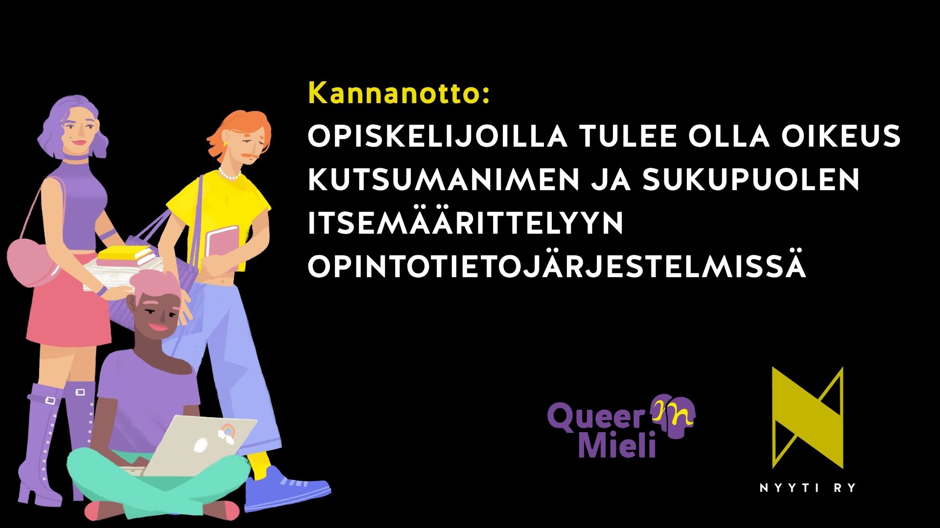 Kuvassa ryhmä opiskelijoita, ja mustalla pohjalla teksti: "kannanotto: opiskelijoilla tulee olla oikeus kutsumanimen ja sukupuolen itsemäärittelyyn opintotietojärjestelmissä."